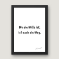 Wo ein Wille ist, ist auch ein Weg.