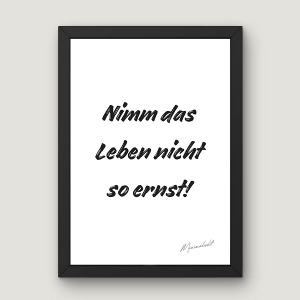 Nimm das leben nicht so ernst!