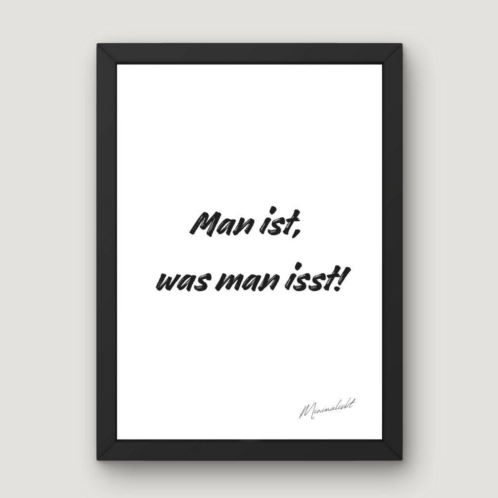Man ist, was man isst!