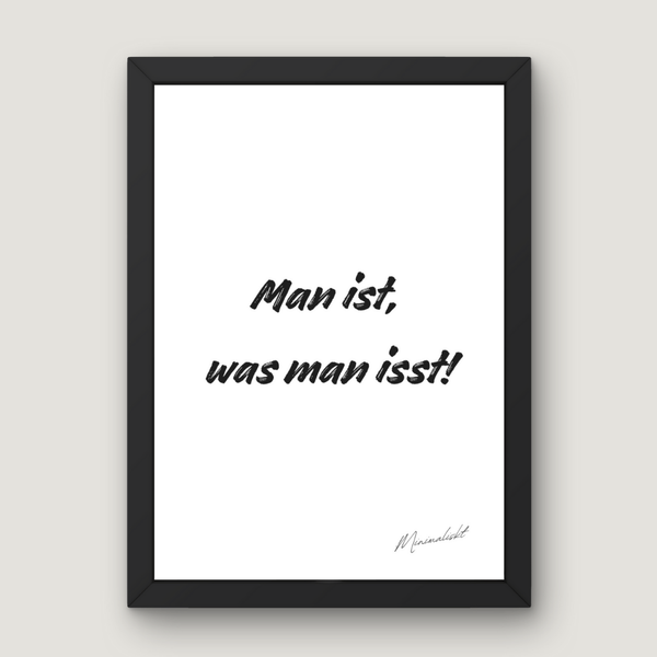 Man ist, was man isst!