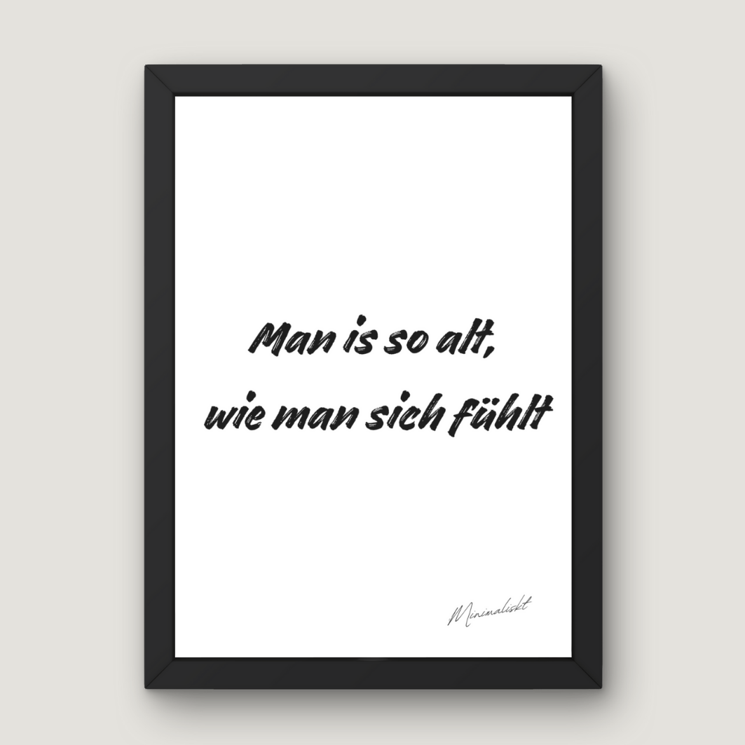 Man is so alt, wie man sich fühlt