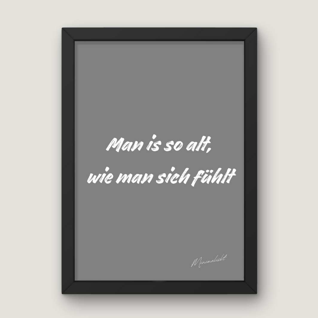 Man is so alt, wie man sich fühlt